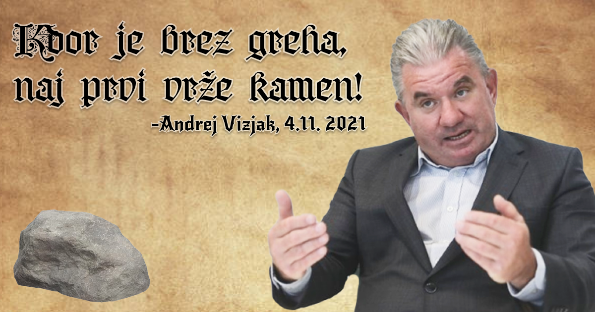 Izjava ministra Vizjaka: "Kdor je brez greha, naj prvi vrže kamen!" Na desni je Slika Andreja Vizjaka, na kateri z rokami namiguje, naj vržemo kamen, na levi pa je slika kamna.
